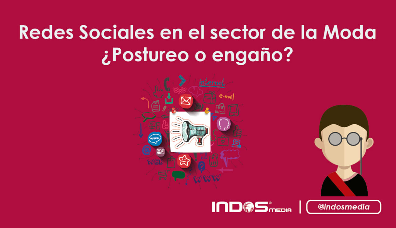 Redes sociales en el sector de la Moda, ¿Postureo o engaño?