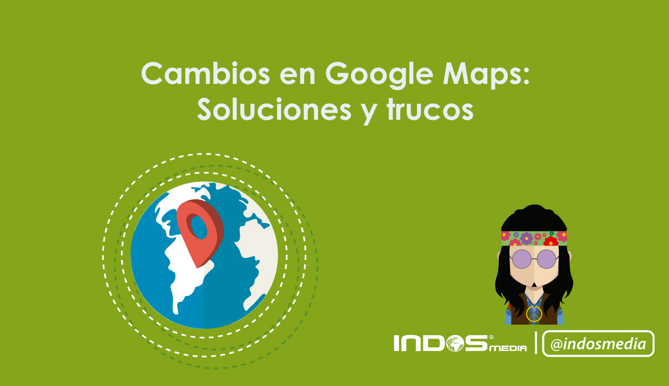 Cambios en Google Maps: soluciones y trucos