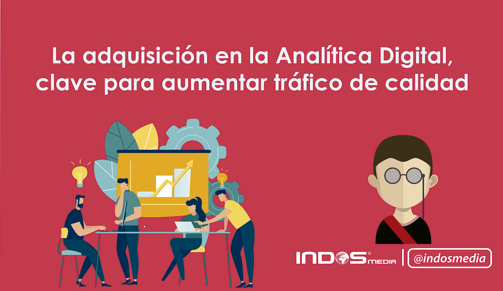 La adquisición en Analítica Digital, clave para aumentar tráfico de calidad