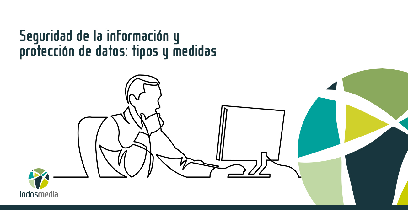 Seguridad de la información y protección de datos: tipos y medidas